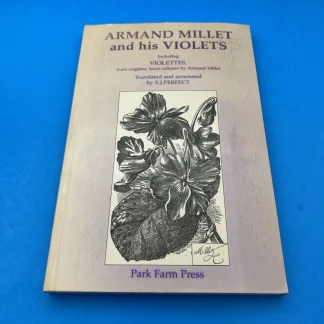 SIGNED E.J. Perfect Armand Millet and His Violets 1996 Park Farm Press Softcover
