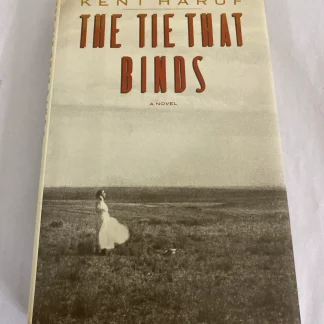 1984 The Tie That Binds Kent Haruf First Edition 1st Printing w/ Dust Jacket HRW
