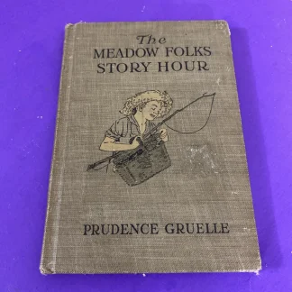 Meadow Folks; 1921 century-old; still Very Good+; Illustrated Children’s Tales