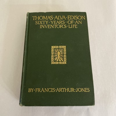 1908 Thomas Alva Edison: Sixty Years Of An Inventor's Life by Jones, Biography