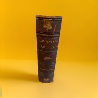 Romanism As it is: An Exposition of the Roman Catholic System - 1872