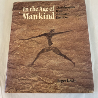 In the Age of Mankind A Smithsonian Book of Human Evolution History - Signed
