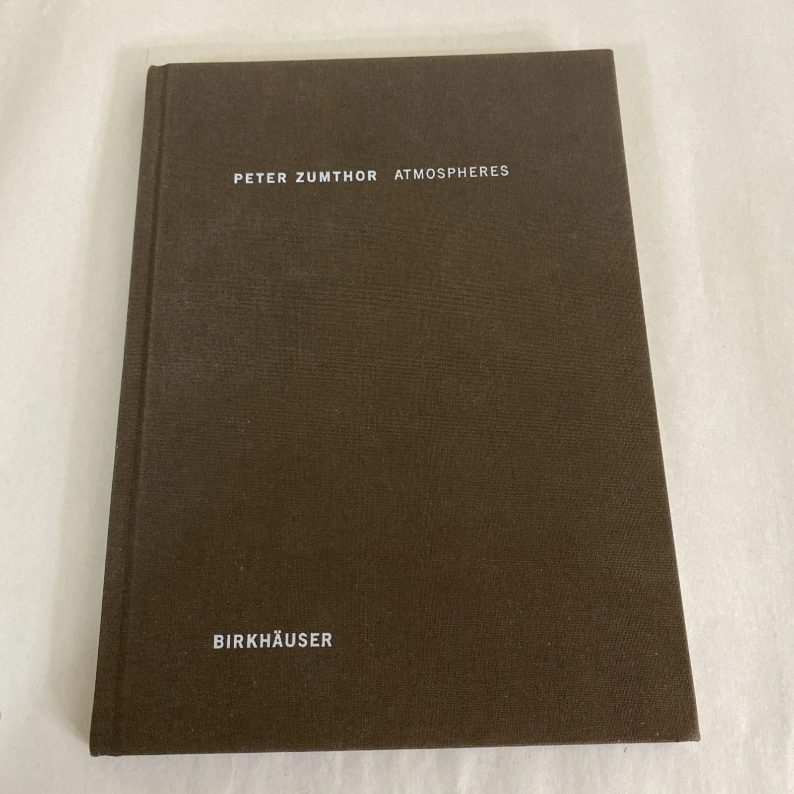 Atmospheres Peter Zumthor 2012 Birkhauser hardcover architecture theory book eng