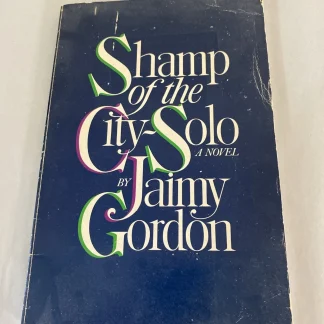 Shamp of the City-Solo by Jaimy Gordon 1980 Signed Softcover Novel Rare