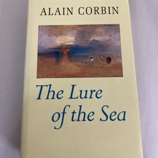 The Lure of the Sea Alain Corbin 1994 1st UCP HC/DJ Seaside History Turner Illus