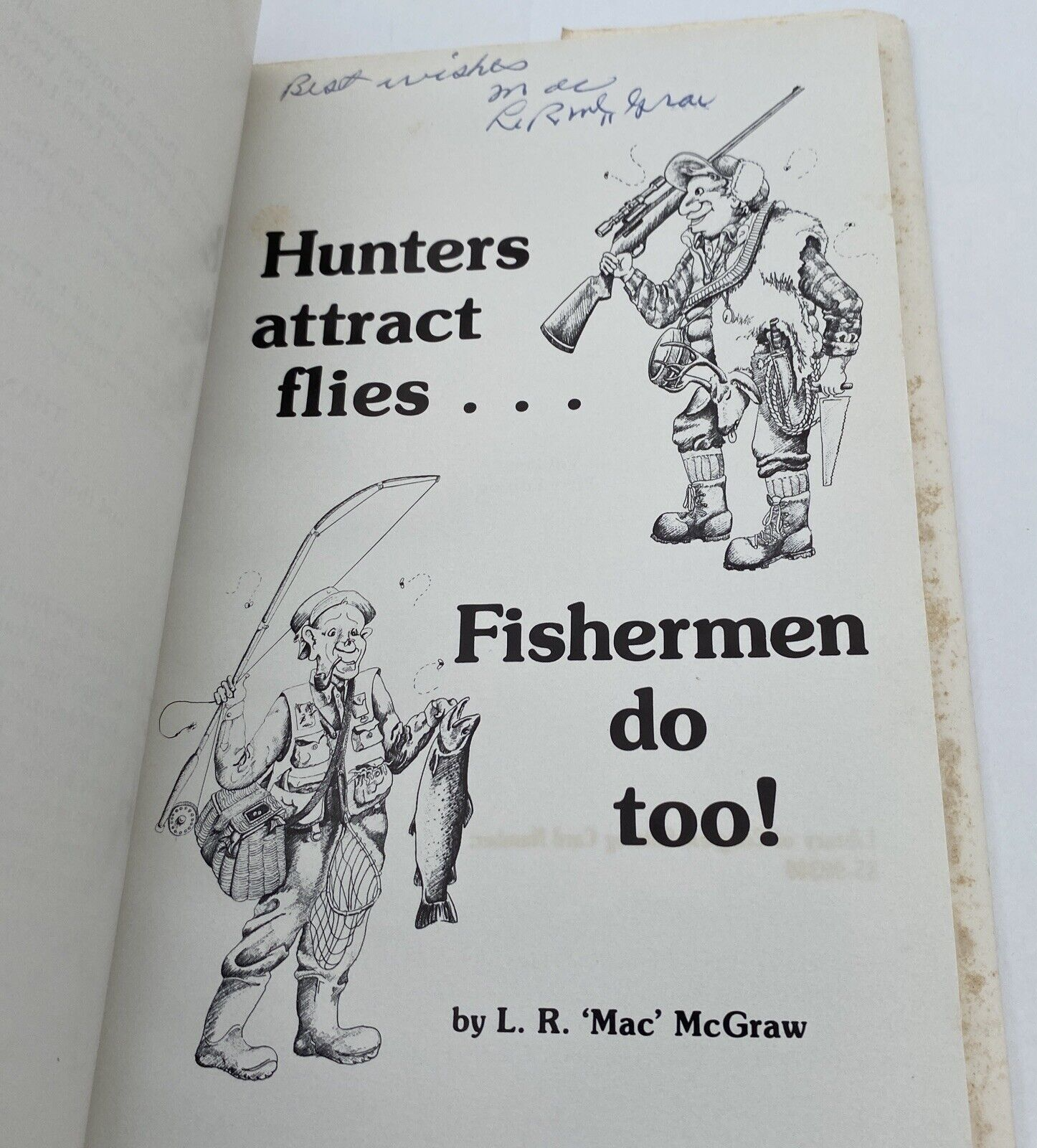 Hunters attract flies-- fishermen do too! Hardcover – 1985 - Signed 1st Edition - Image 5