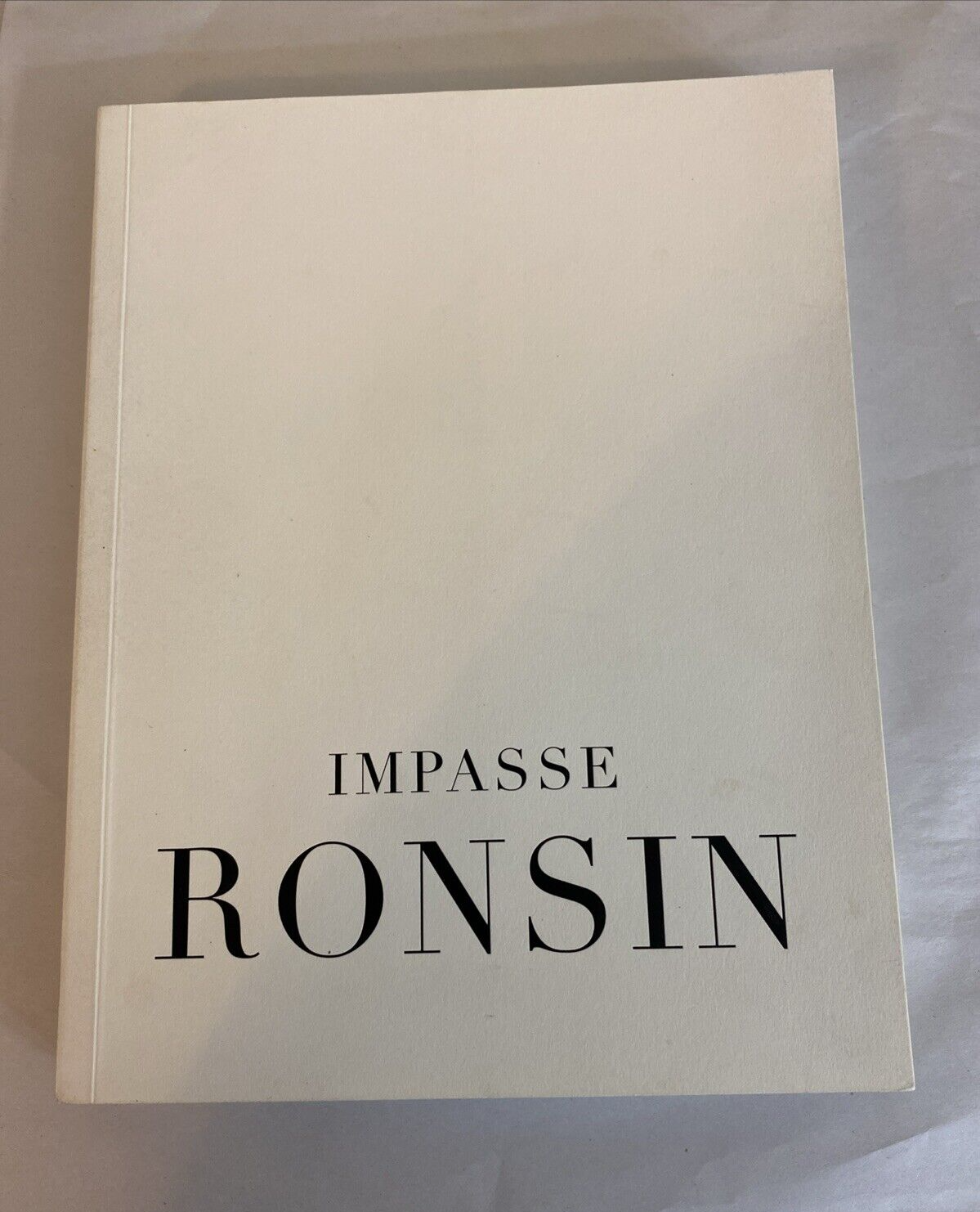 IMPASSE RONSIN - 2016 - PAPERBACK - PUBLISHED BY PAUL KASMIN GALLERY Signed