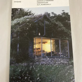 Marcello Mariana Greenhouse Act_Romegialli Divisare Architecture Book 32