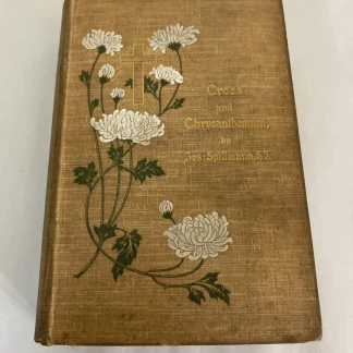 Cross and Chrysanthemum 1906 Spillmann – Rare Cloth Binding, White Chrysanthemum