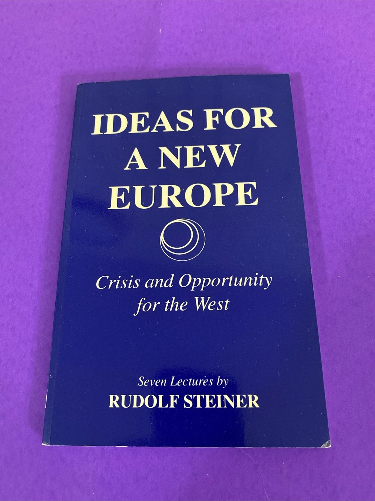 Ideas for a New Europe Rudolf Steiner 1992 Crisis Opportunity Anthroposophy