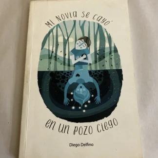 Mi Novia Se Cayo en un Pozo Ciego #39 Signed Diego Delfino 2017 Costa Rica
