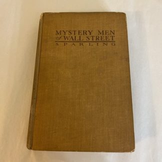 Mystery Men of Wall Street by Earl Sparling 1930 The Powers Behind the Market HC