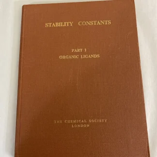 Stability Constants Pt I Organic & Pt II Inorganic Ligands Chem Soc 1957-58 2Vol