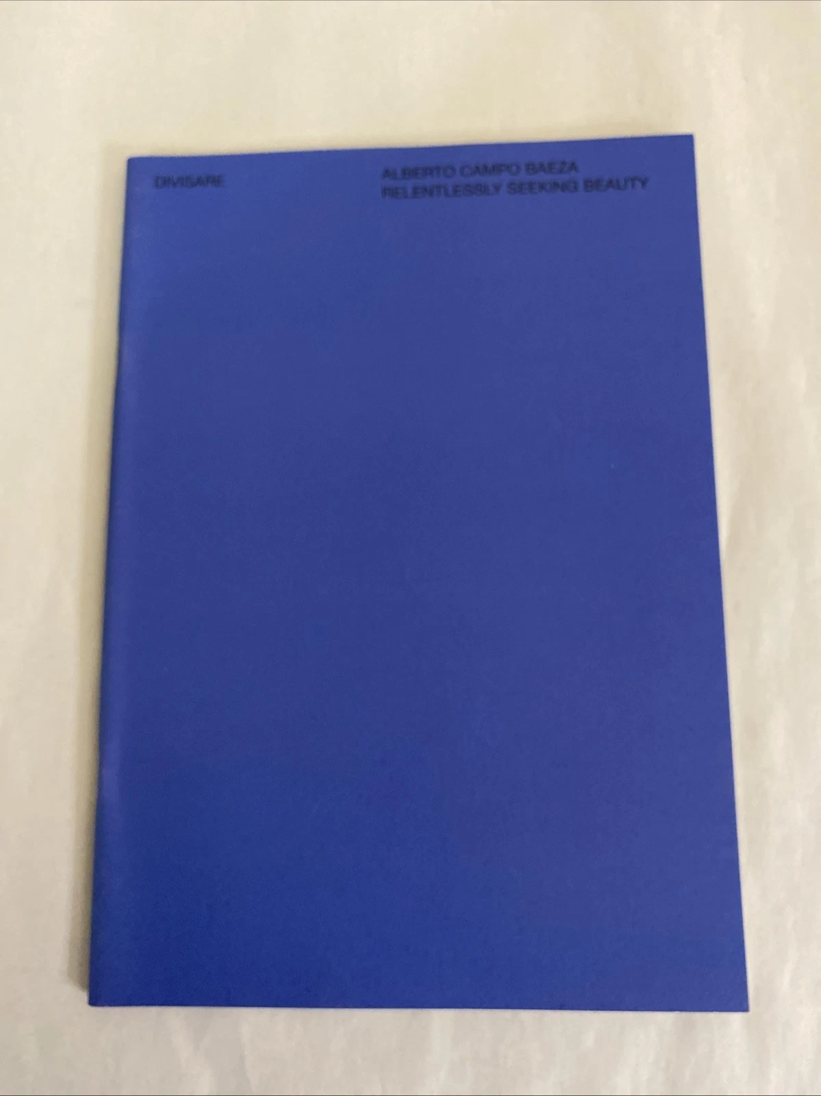 Alberto Campo Baeza Relentlessly Seeking Beauty Divisare Book 104