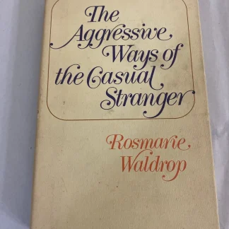 THE AGGRESSIVE WAYS OF THE CASUAL STRANGER By Rosmarie Waldrop - Signed - 1st