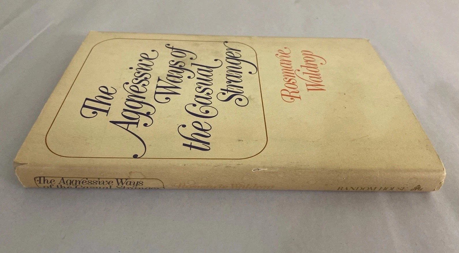 THE AGGRESSIVE WAYS OF THE CASUAL STRANGER By Rosmarie Waldrop - Signed - 1st - Image 2