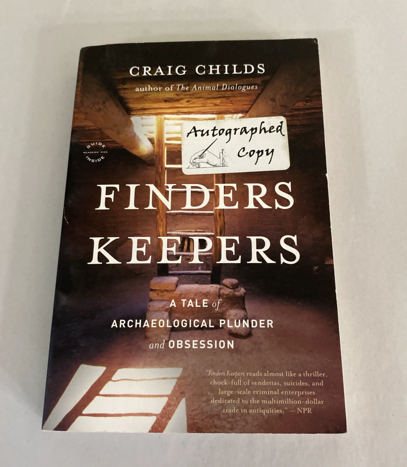 Finders Keepers: A Tale of Archaeological Plunder and Obsession - Signed