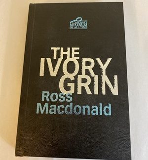 The Ivory Grin (Best Mysteries of All Time) Ross MacDonald [Hardcover]