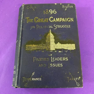 1896 The Great Campaign Prescott McKinley Bryan Gold Silver Political History HB