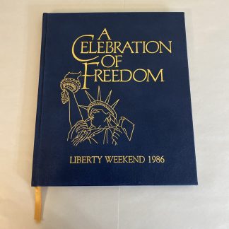 A Celebration of Freedom Liberty Weekend 1986 Hardcover Liberty Centennial Press