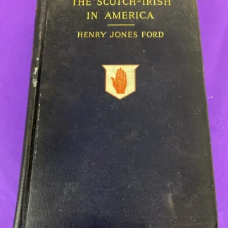 1915 The Scotch-Irish in America Henry Jones Ford 1st Ed, Ulster Scots Genealogy
