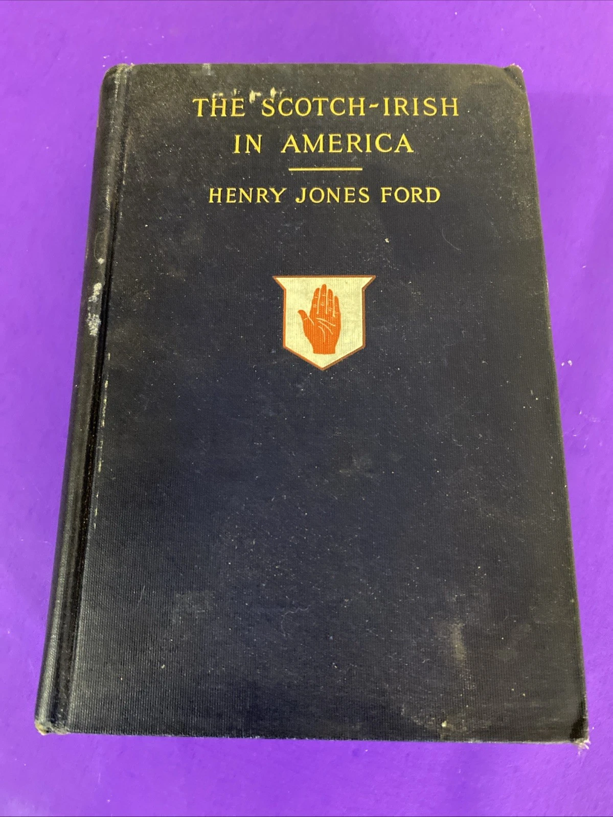 1915 The Scotch-Irish in America Henry Jones Ford 1st Ed, Ulster Scots Genealogy