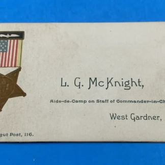 G.A.R. Calling Card L.G. McKnight Aide-de-Camp, Farragut Post 116 Gardner MA USA