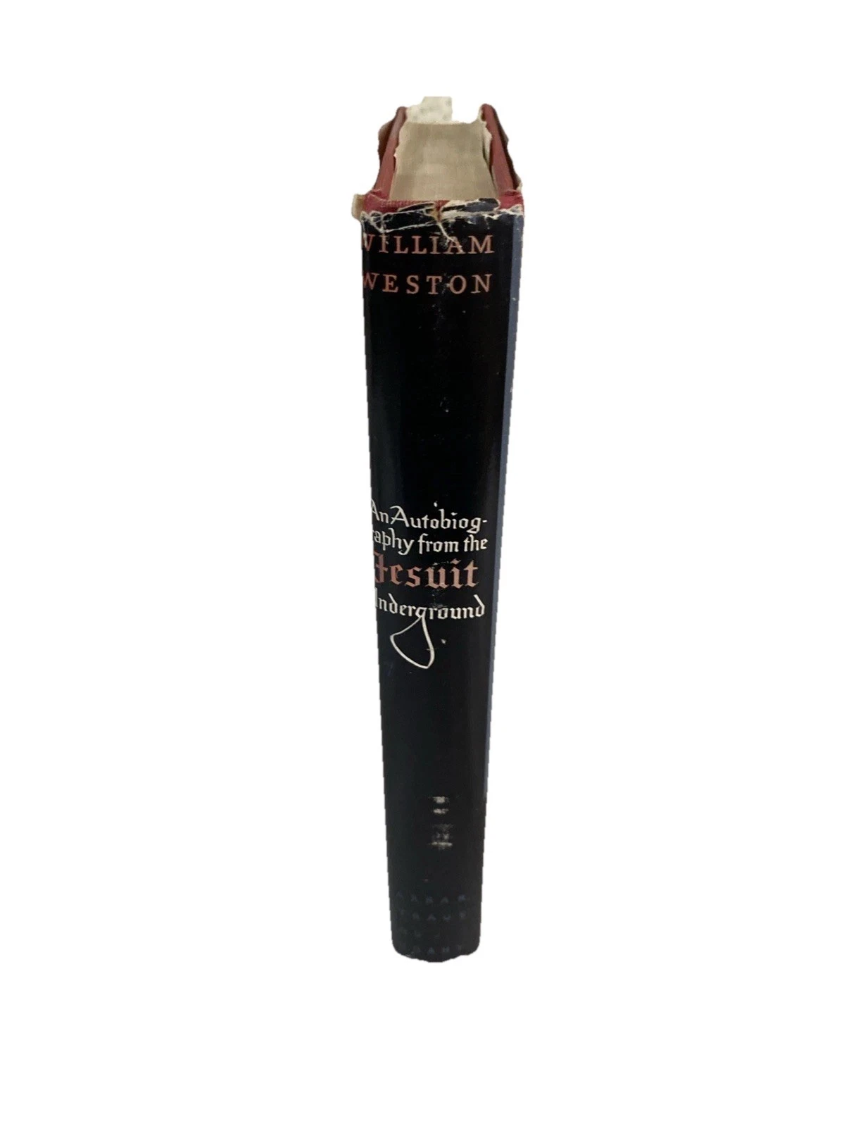 AN AUTOBIOGRAPHY FROM THE JESUIT UNDERGROUND by William Weston - 1955 - 1st Prnt - Image 3