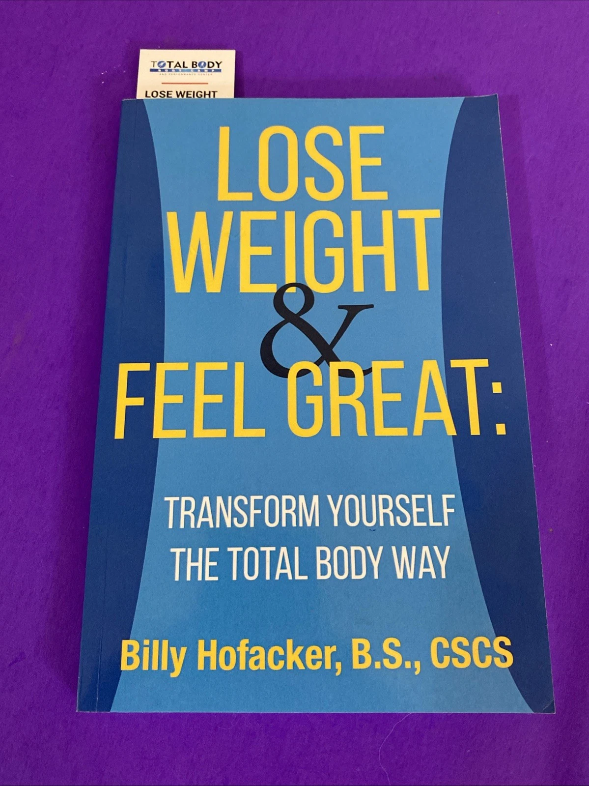 Lose Weight & Feel Great Billy Hofacker Signed Book w Promo Bookmark