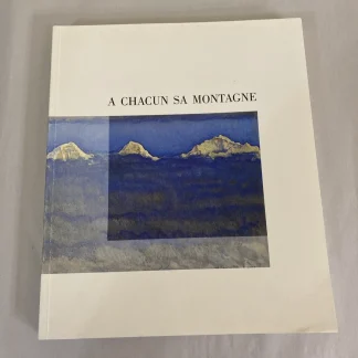 A Chacun Sa Montagne 1995 Signed Ltd 46/50 Swiss Alpine Art Catalog
