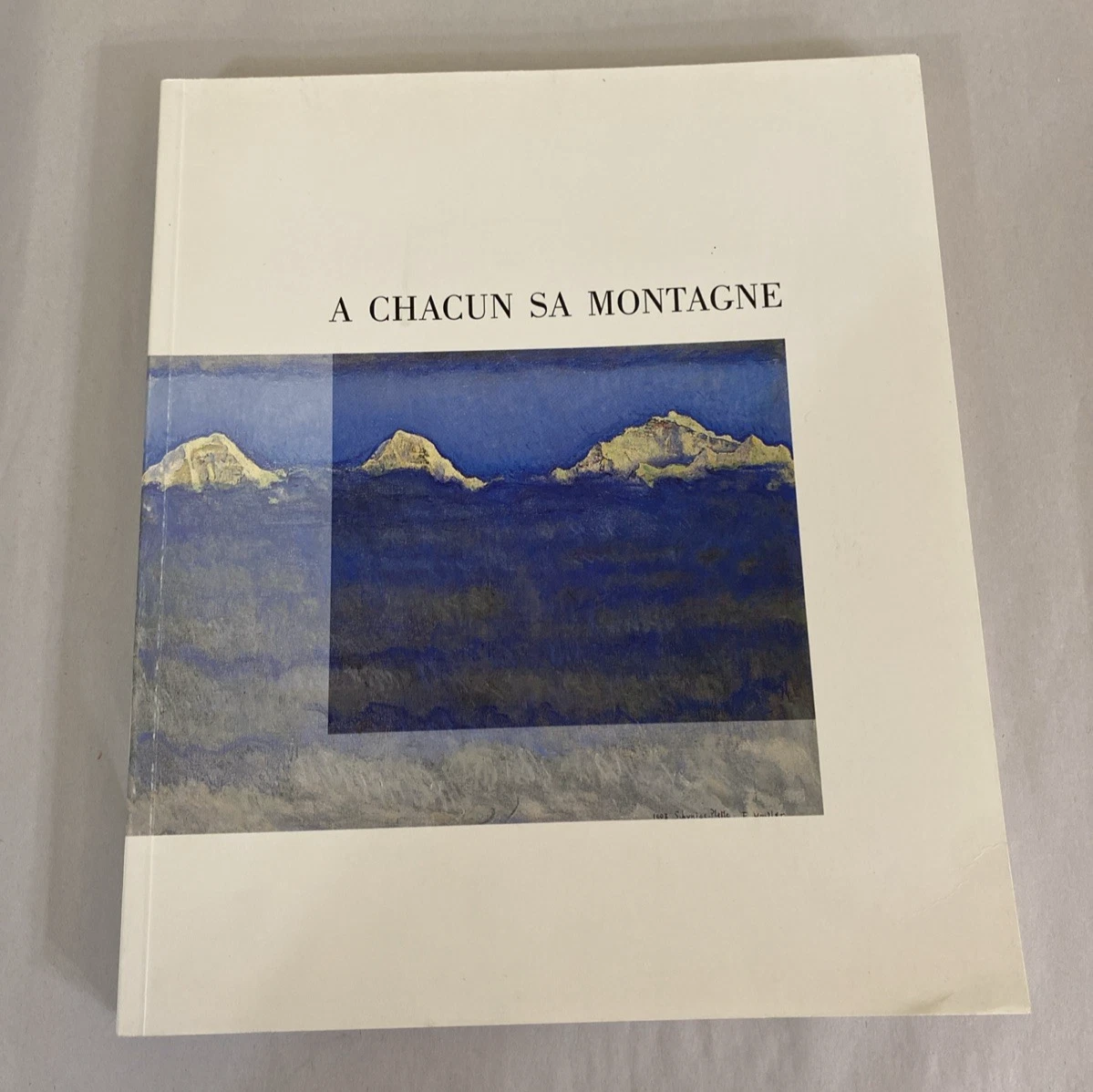 A Chacun Sa Montagne 1995 Signed Ltd 46/50 Swiss Alpine Art Catalog