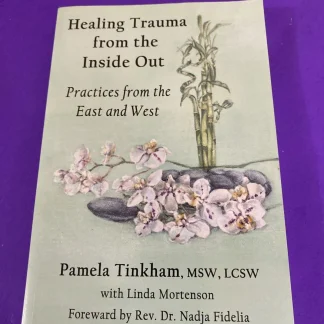 Pamela Tinkham Signed & Inscribed Healing Trauma Inside Out Full Color Book 2017