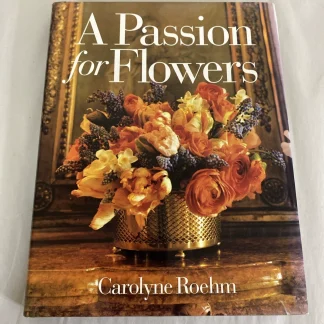 Signed Inscribed Carolyne Roehm A Passion for Flowers 1997 HC/DJ+Insert Card Art