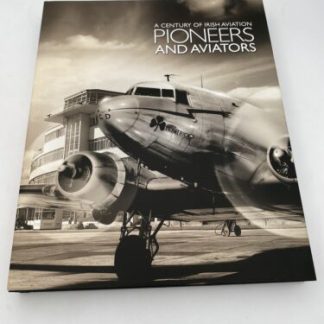 A Century of Irish Aviation Pioneers And Aviators - Avolon Hardcover CD & DVD